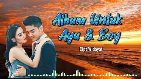 Widayat Album Lagu Buat Ayu Ting Ting Dan Boy William Terbaru 2024