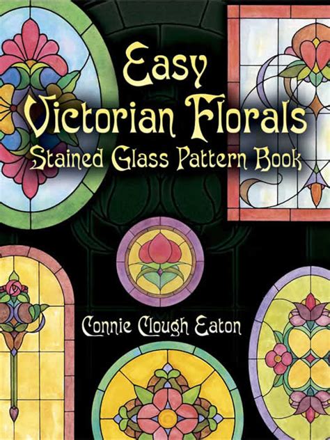 Easy Victorian Florals Stained Glass Pattern Book Dover Books