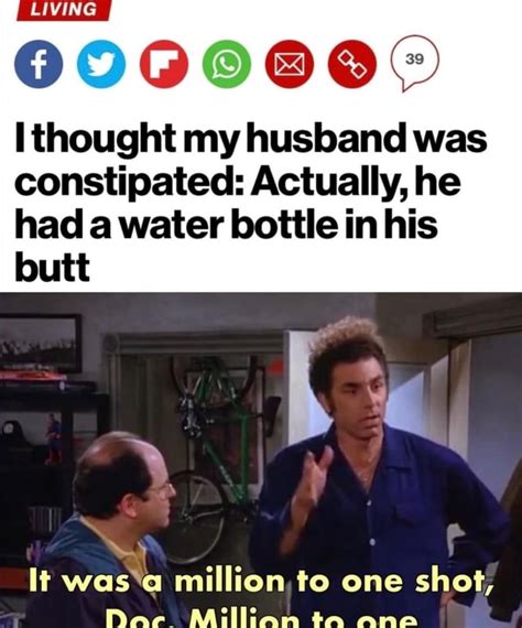 LIVING Thought My Husband Was Constipated Actually He Had A Water