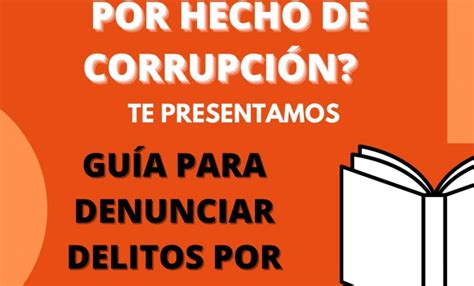 Presenta Fecc Gu A Para Denunciar Hechos De Corrupci N