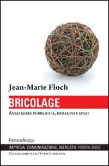 Pubblicità immagini e spazi il libro che ricostruisce il bricolage