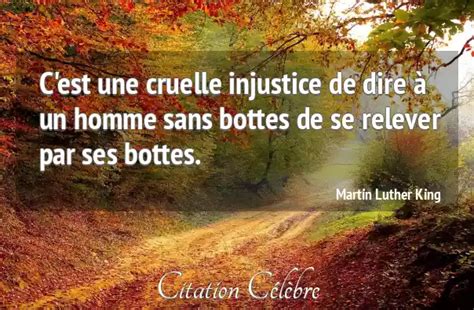 Citation Martin Luther King Homme C Est Une Cruelle Injustice De Dire