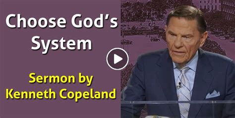 Kenneth Copeland Watch Sermon Choose Gods System