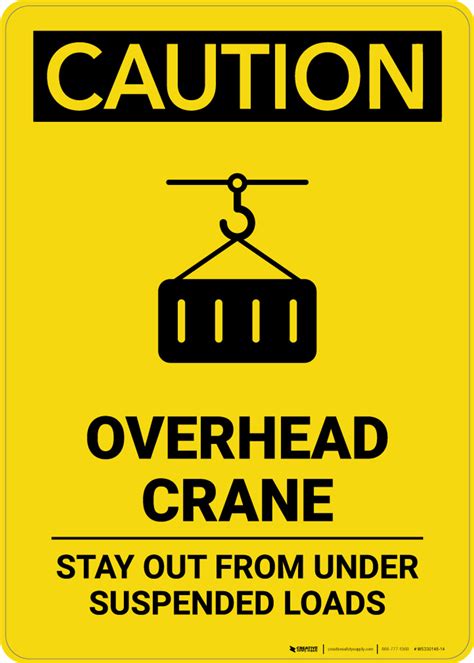 Caution Overhead Crane Stay Out From Under Suspended Loads Portrait Wall Sign