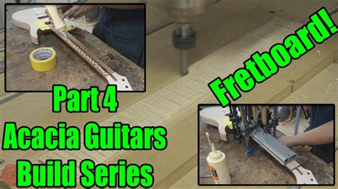 Acacia Guitars Fretboard Build Series Video 4 Of 9 Youtube