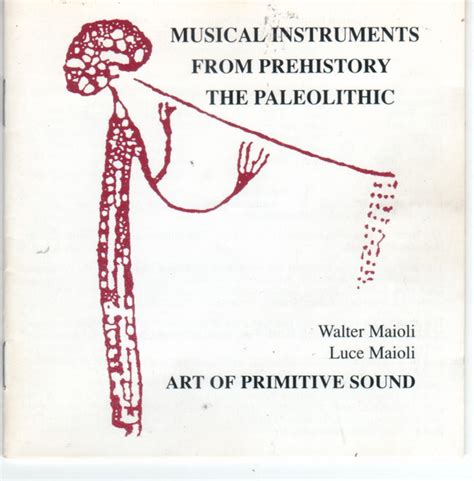 Art Of Primitive Sound Musical Instruments From Prehistory The