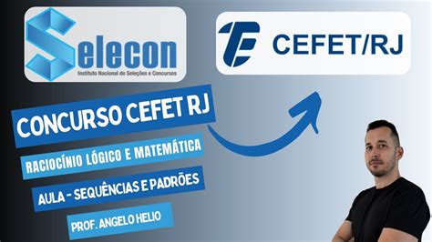 Concurso CEFET RJ Raciocínio Lógico Banca SELECON Sequências e