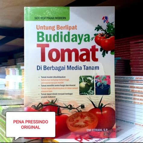 Jual Buku Untung Berlipat Budidaya Tomat Di Berbagai Media Tanam Emi