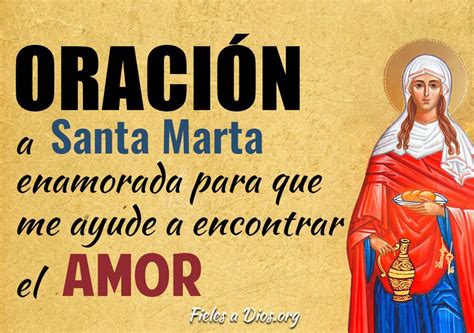 Oración A Santa Marta Enamorada Para Que Me Ayude A Encontrar El Amor