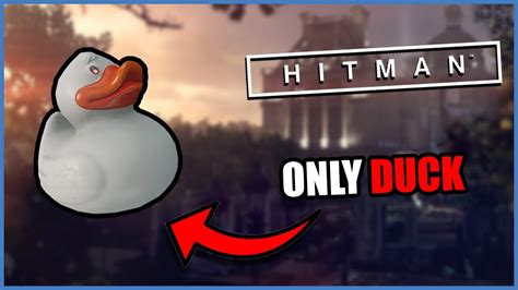 Can You Beat Hitman With ONLY THE RUBBER DUCK YouTube