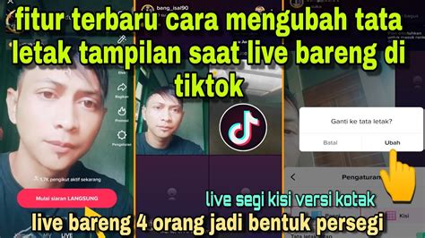 CARA MERUBAH TATA LETAK TAMPILAN SAAT LIVE BARENG DI TIKTOK Metode