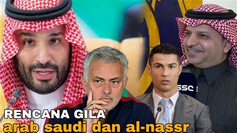 Terkini Arab Saudi Dan Al Nassr Punya Rencana Gila Untuk Cristiano