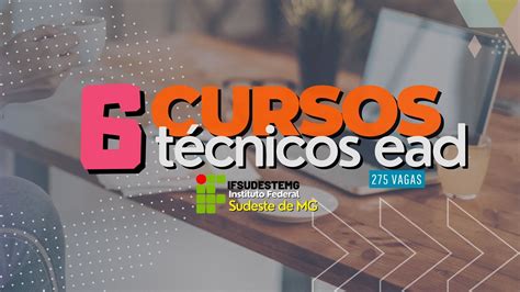 Ifsudestemg Abre Inscrições Para 6 Cursos Técnicos Ead Pebsp