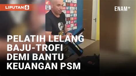 Video Pelatih Psm Makassar Bernardo Tavares Lelang Baju Dan Trofi