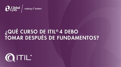 ¿qué Curso De Itil 4 Debo Tomar Después De Fundamentos Youtube