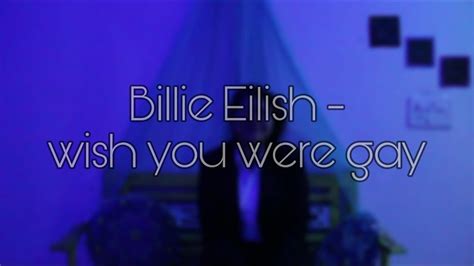 Billie Eilish Wish You Were Gay Cover Alexraj Youtube