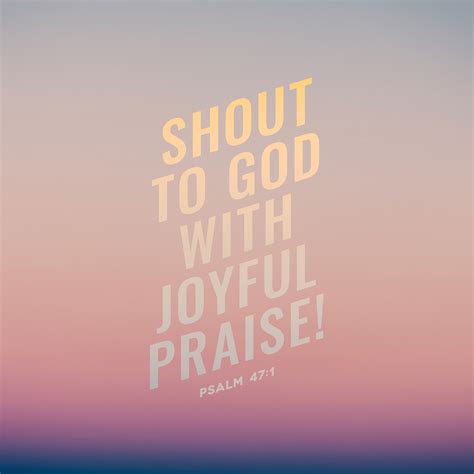 Shout To God With Joyful Praise Psalm 47 1 Sunday Social