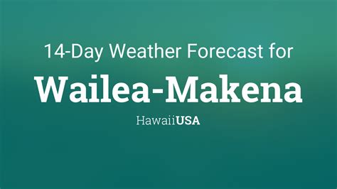 Wailea Makena Hawaii Usa 14 Day Weather Forecast