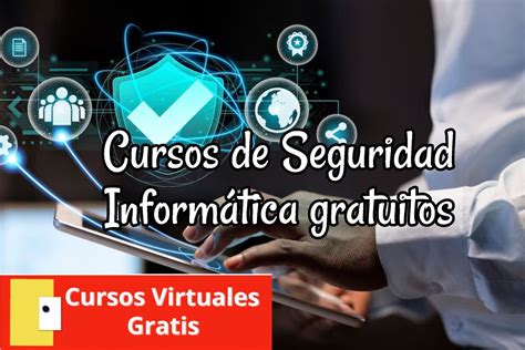 Cursos De Seguridad Inform Tica Gratuitos Cursos Virtuales Gratis