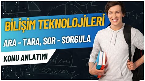 Bili Im Teknolojileri Ara Tara Sor Sorgula Konu Anlat M Youtube