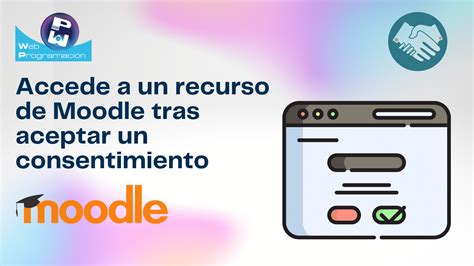 Crear Formularios De Consentimientos En Moodle Para Acceder A Un