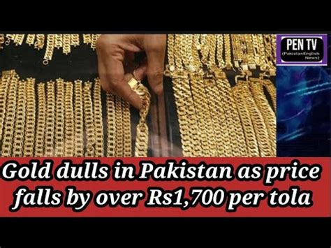 Gold Dulls In Pakistan As Price Falls By Over Rs Per Tola