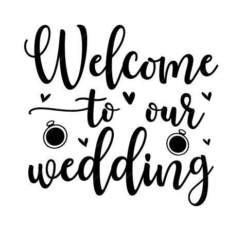 Premium Vector Welcome To Our Wedding Hand Lettering Premium Vector