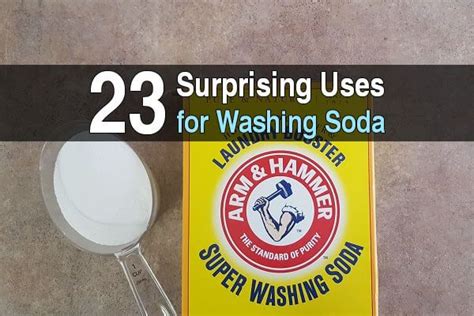 23 Surprising Uses For Washing Soda Washing Soda Homemade Cleaning Products Baking Soda Uses