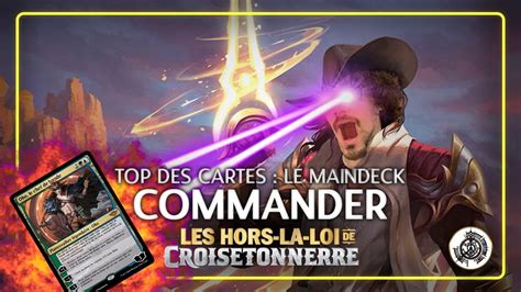 Top Cartes Les Hors La Loi De Croisetonnerre Le Maindeck Commander