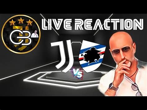 JUVE SAMPDORIA LIVE REACTION YouTube