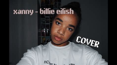 Xanny Billie Eilish Cover Youtube