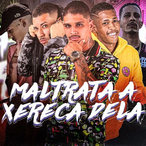 ‎maltrata A Xereca Dela Feat Mago No Beat And Poze Do Recife Single