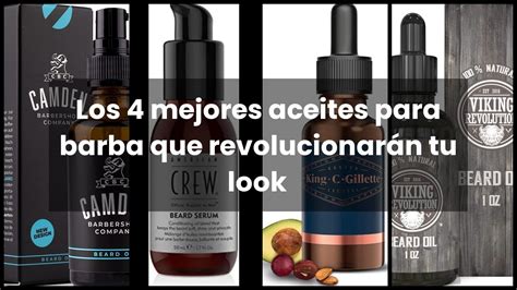 Beard Oillos Mejores Aceites Para Barba Que Revolucionar N Tu Look