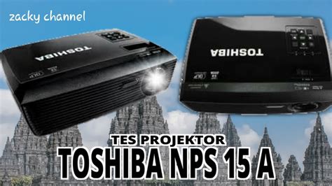 Review Projektor Toshiba Tipe Nps A Youtube