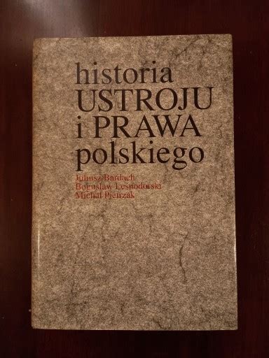 Bardach Historia Ustroju I Prawa Polskiego Warszawa Kup Teraz Na