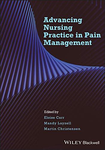 Advancing Nursing Practice in Pain Management: 9781405176996: Medicine ...