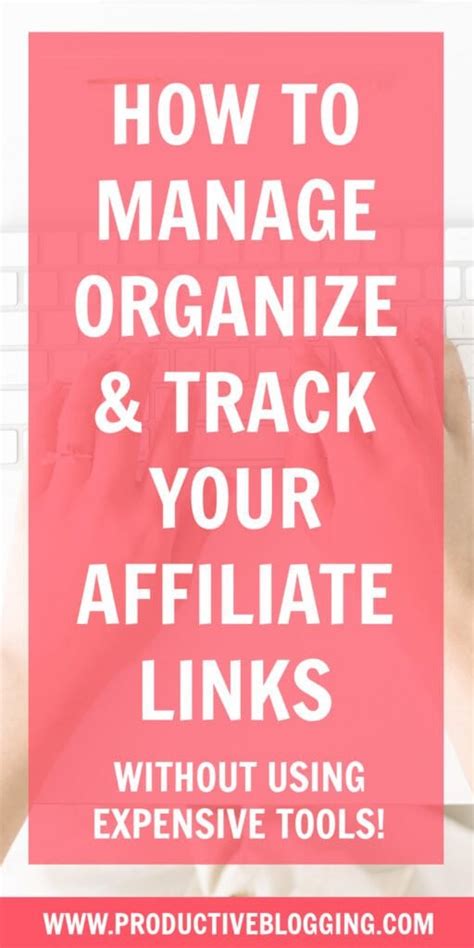 How To Manage Organize And Track Your Affiliate Links Without
