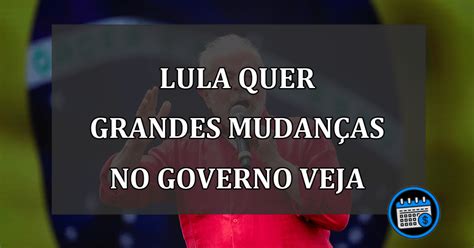 Lula Vai Anunciar Grande Mudança Ainda Essa Semana Veja Agenda Em Dia