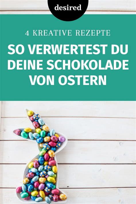 Oster Schokolade Verwerten 4 Kreative Rezept Ideen Schokolade