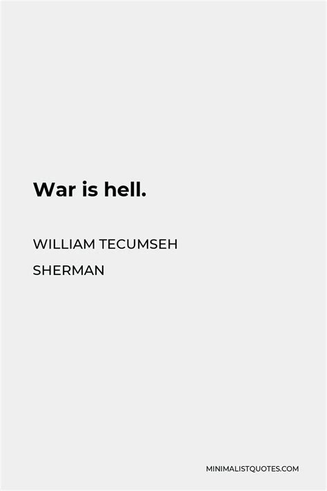 William Tecumseh Sherman Quote War Is Hell