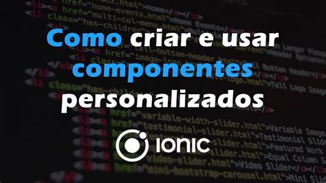 Como Criar E Usar Componentes Personalizados Ionic YouTube