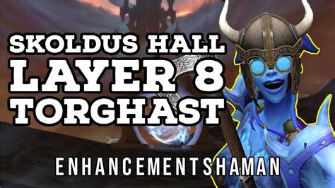 Skoldus Hall Layer 8 Torghast Enhancement Shaman Full Run Gameplay