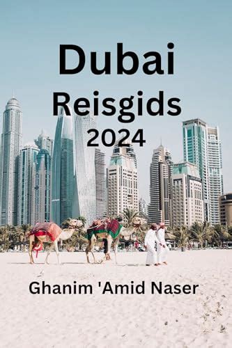 Dubai Reisgids 2024 Ontvang De Volledige Informatie Voor Uw Veilige