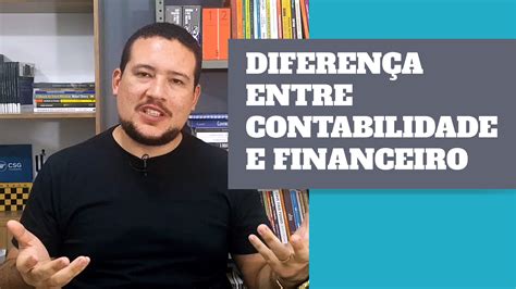 Diferença Entre Contabilidade E Financeiro Tom Gomes Tom Gomes