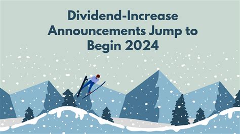 Dividend Increase Announcements Jump To Begin 2024