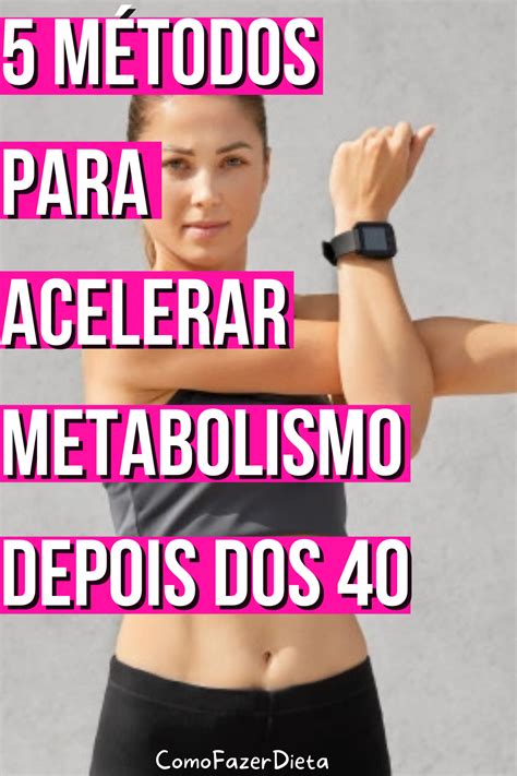 5 Maneiras Para Acelerar Metabolismo Depois Dos 40 Anos Artofit