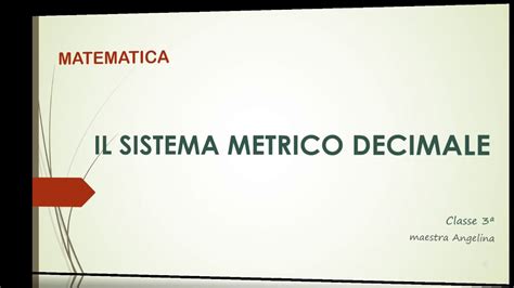 Sistema Metrico Decimale E Misure Di Grandezza Youtube