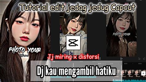 Tutorial Edit Jedag Jedug Capcut Dj Kau Mengambil Hatiku Yang Lagi