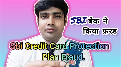 Sbi Credit Card Card Protection Plan Fraud Please Don T Active This