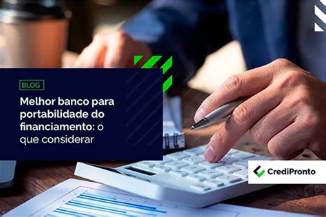 Confira como escolher o melhor banco para portabilidade de crédito